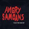Angry Samoans : Fuck The War